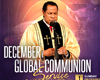 DECEMBER GLOBAL COMMUNION SERVICE WITH PASTOR CHRIS