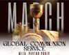 MARCH GLOBAL COMMUNION SERVICE WITH PASTOR CHRIS