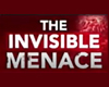 THE INVISIBLE MENACE