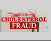 THE CHOLESTEROL FRAUD