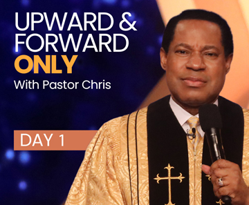 Upward and Forward Only with Pastor Chris DAY 1