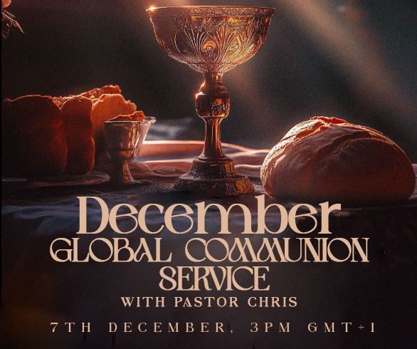 DECEMBER GLOBAL COMMUNION SERVICE WITH PASTOR CHRIS