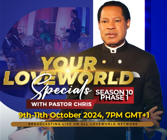 YOUR LOVEWORLD SPECIALS WITH PASTOR CHRIS SEASON 10 PHASE 1