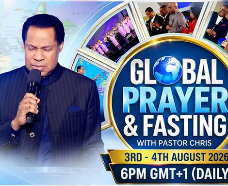 Global Prayer and Fasting with Pastor Chris - August 2026 Edition
