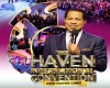 The Haven International  Convention With Pastor Chris 2022