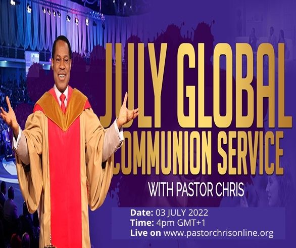 JULY 2022 GLOBAL COMMUNION SERVICE WITH PASTOR CHRIS