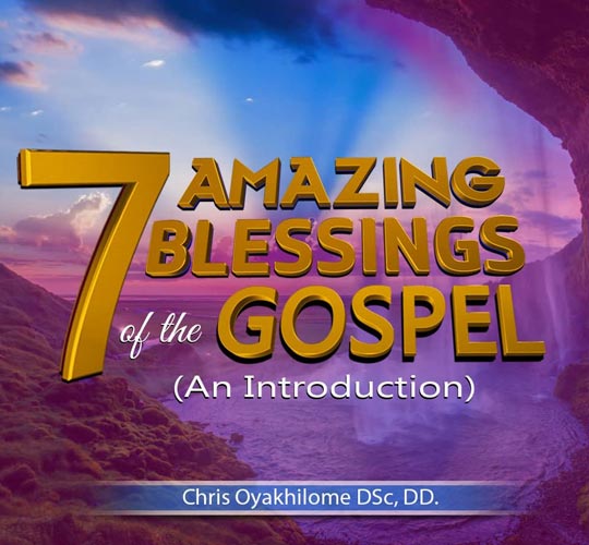  7 AMAZING BENEFITS OF THE GOSPEL