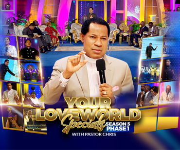 YOUR LOVEWORLD SPECIALS WITH PASTOR CHRIS SEASON 5 PHASE 1