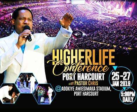 HIGHER LIFE CONFERENCE 2019  PORT HARCOURT WITH PASTOR CHRIS